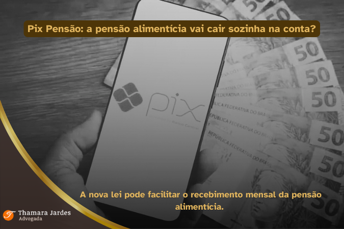 Mão segurando celular com tela do Pix em artigo explicativo sobre a transferência automática de pensão alimentícia pela Lei 15.479/2026.